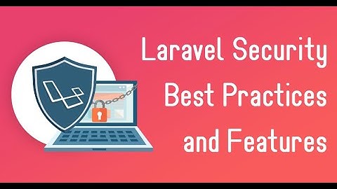 Securing Laravel  Essential best Practices | Secure Your Laravel Application