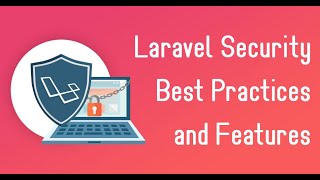 Securing Laravel  Essential best Practices | Secure Your Laravel Application