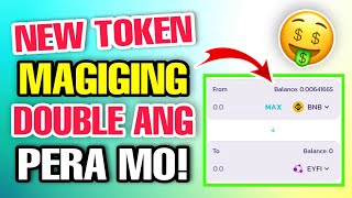 NEW TOKEN NA PWEDENG MAGING DOBLE ANG PERA MO! EYFI TOKEN! (REVIEW 2021)