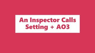 GCSE Literature (AQA) An Inspector Calls: Setting + AO3