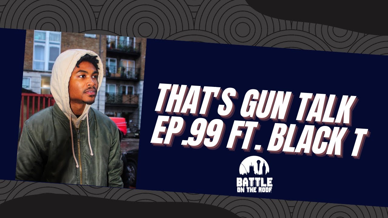 Thats Gun Talk: Black T Speaks on Messie13 Battle, UK Battle Rap + Surf vs Cortez | #BattleOnTheRoof
