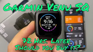 Garmin Venu SQ | 72 Hrs. Later | Should you buy it?