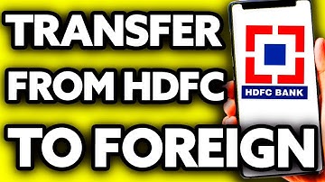 How To Transfer Money from HDFC to Foreign Account