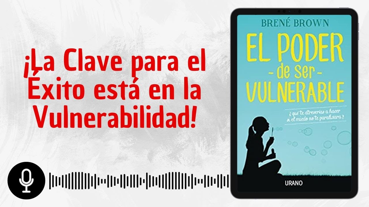 🎧📚 7 Secretos del Libro 'EL PODER DE SER VULNERABLE' que POCOS Conocen