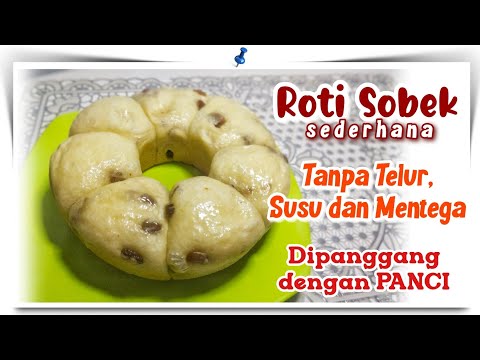 ROTI SOBEK TANPA OVEN - TANPA SUSU TELUR DAN MENTEGA