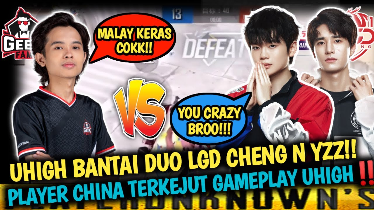 WHAT‼️UHIGH BANTAI DUO LGD CHENG N YZZ‼️REAC PLAYER CHINA KENA BANTAI KAT TDM🔥 MALAY POWER 🔥🔥