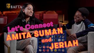 Let’s Connect with Amita Suman & Jeriah | BAFTA Kids