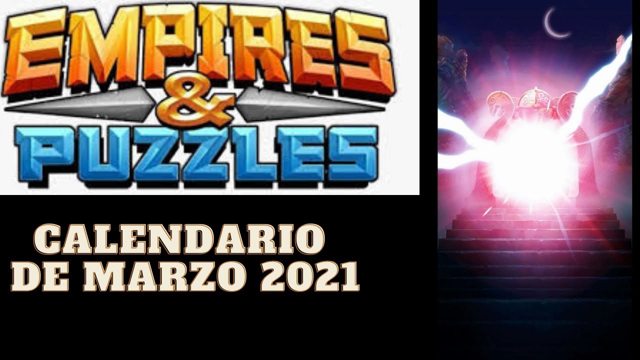 Empire & puzzles calendario marzo 2021 YouTube