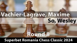 Vachier-Lagrave, Maxime -- So, Wesley, Superbet Romania Chess Classic 2024, Round 8, ½-½