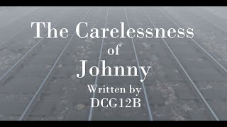 The carelessness of Johnny