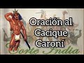 Oración al Cacique Caroní; (Para Ayuda y Protección); Letra