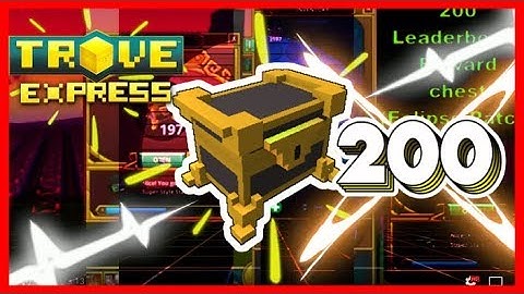 Trove Opening - 200 leaderboard reward chest