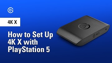 How to Capture PlayStation 5 with Elgato 4K X