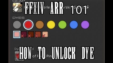 FFXIV ARR 101 Episode 21: Dye (How to Unlock and Use)