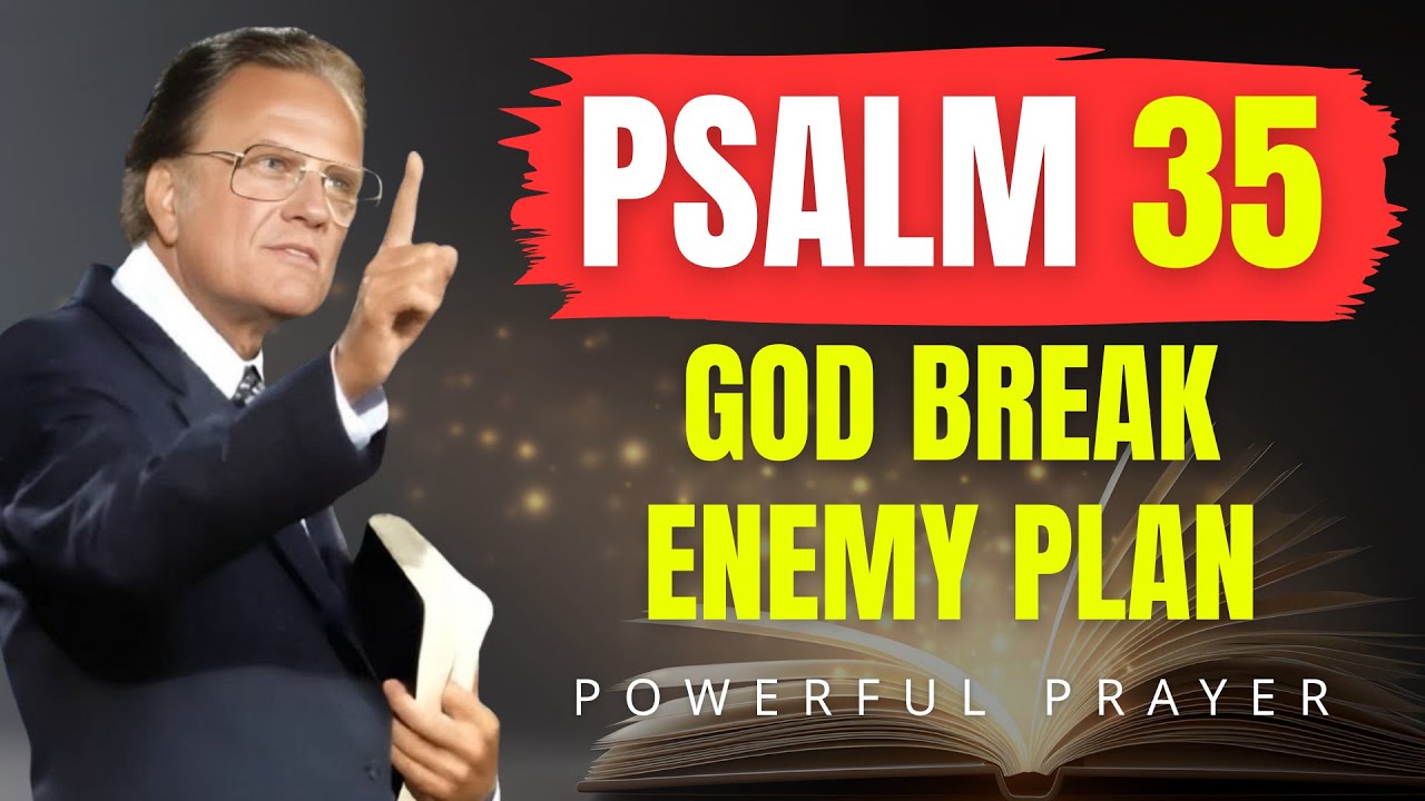 PSALM 35+91: Take Back What the Enemy Stole | Billy Graham | Powerful Prayer
