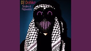 Shake It Habeebti - DJ Dabke