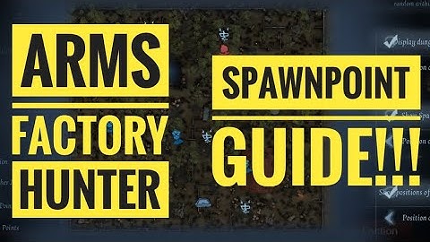 Arms Factory Hunter Spawnpoint Guide!