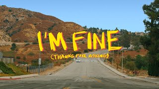 I'm Fine (Thanks For Asking) - Trailer | Out Now