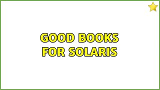 Good Books for Solaris (2 Solutions!!)