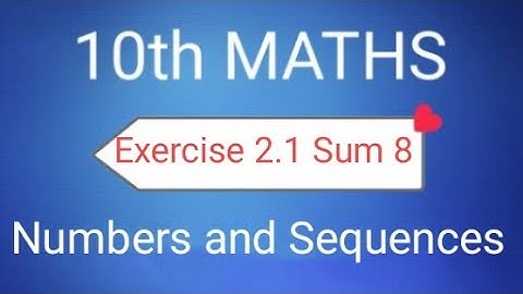 TN Class 10th Samacheer Maths | Exercise 2.1 Sum 8 | Chapter 2