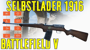 Selbstlader 1916 Specialization Breakdown & Gameplay - Battlefield V