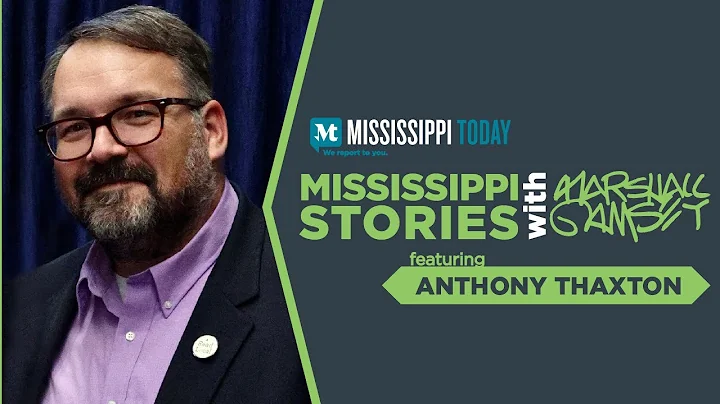 Mississippi Stories: Anthony Thaxton