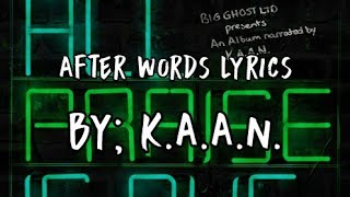 After Words Lyrics (By: K.A.A.N.) |K.A.A.N Lyrics|