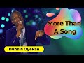 Dunsin Oyekan - More Than A Song | Emajorbiz