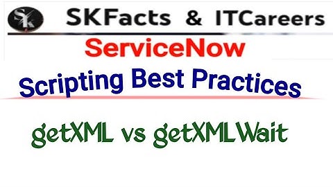 ServiceNow Interview Question- getXML vs getXMlWait #Servicenow #skfacts