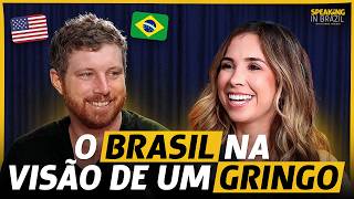 O BRASIL na visão de um AMERICANO (com Tim Explica) | Speaking in Brazil #4