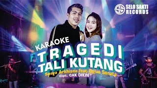 Sasya Arkhisna Ft Delva Sonata - Tragedi Tali Kutang (Karaoke Version)