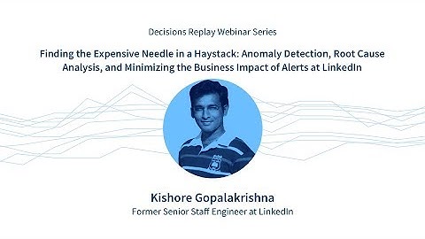 Anomaly Detection, Root Cause Analysis & Minimizing the Business Impact of Alerts | Decisions/Replay