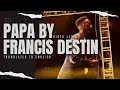 PAPA by francis Destin translated to English 2023 (Valley Director)