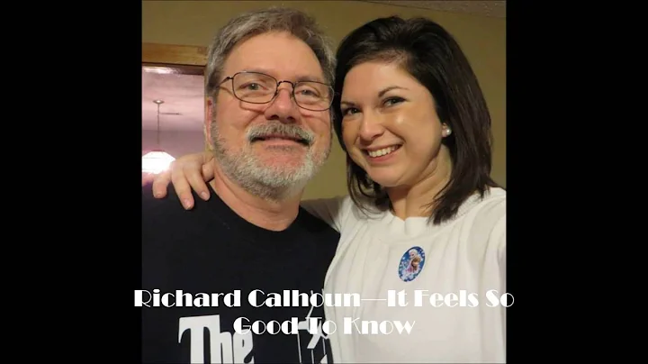 Richard Calhoun   It Feels So Good To Know