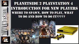 Planetside 2 PS4 Introduction New Players