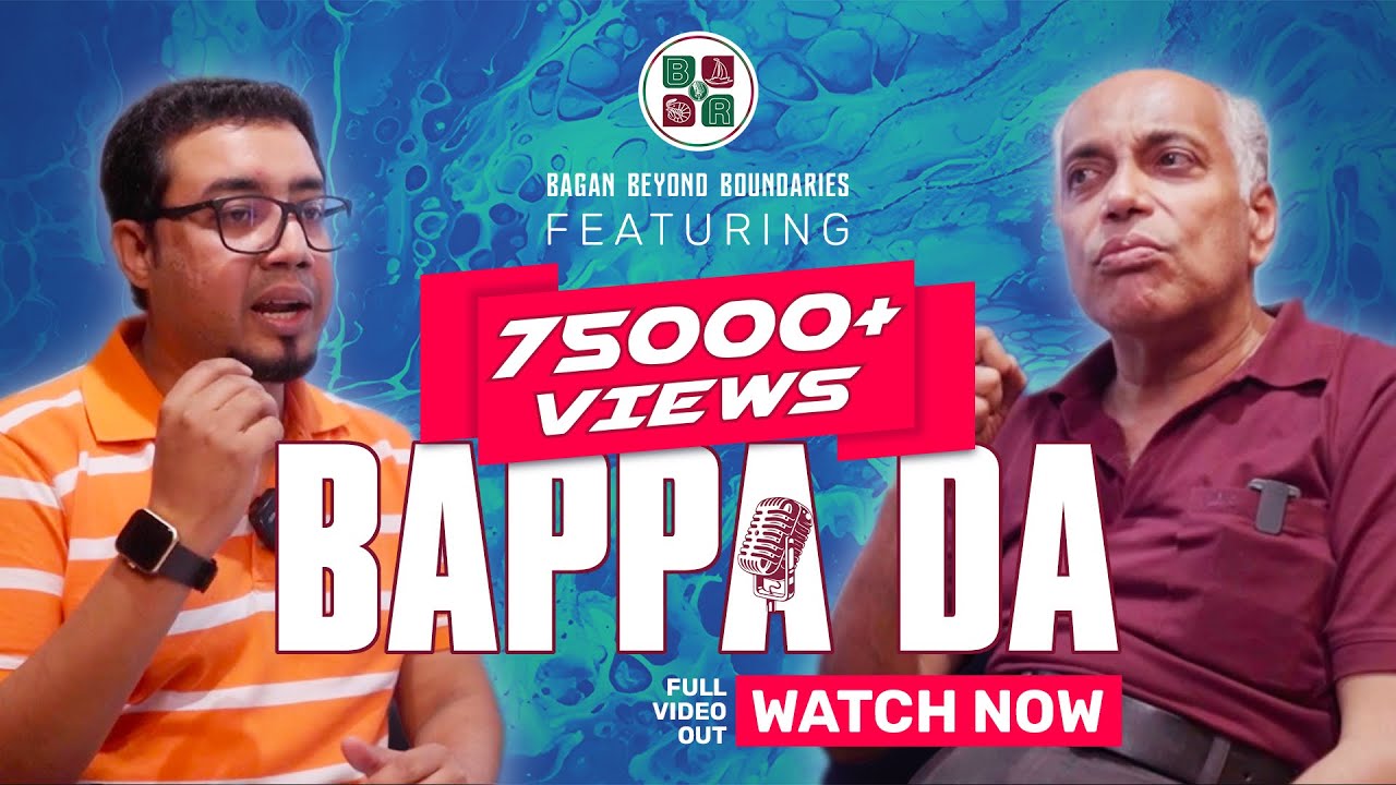 Bappa Da Talks about Mohun Bagan & More - BAGAN BEYOND BOUNDARIES