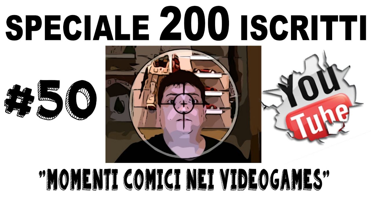 50 - SPECIALE 200 ISCRITTI!!! - " MOMENTI COMICI NEI VIDEOGAMES " - [Sharp79]