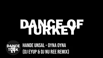 Hande Unsal - Oyna Oyna (DJ Eyup & DJ Nu Ree Remix)