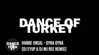 Hande Unsal - Oyna Oyna (DJ Eyup & DJ Nu Ree Remix) Resimi