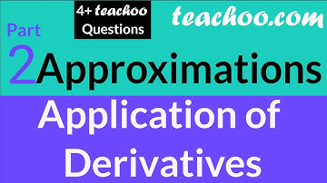 Application of Derivatives Class 12 - #2 - Approximations [with Super Explanation]