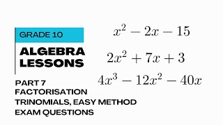 Algebra Gr 10: Trinomials EXAM QUESTIONS | Part 6 - Algebraic Expression, Factorisation 
