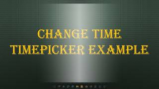 Android ChangeTime TimePicker Example | Android Studio |ChangeTime TimePicker Example