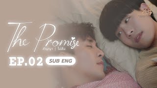 [CC-ENG] EP02 - THE PROMISE สัญญา I ไม่ลืม 