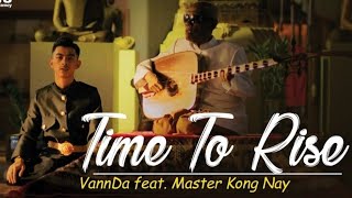 Vannda - Time to rise feat Master. kong nay ( lagu viral tiktok)