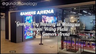 Gunpla / Toy Hunting in Malaysia  Sungai Wang Plaza Part 2  Gamers Arena