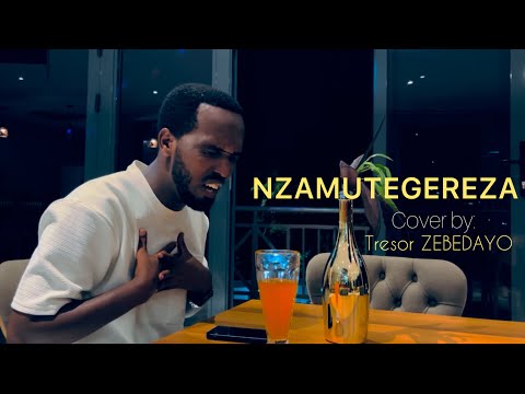 NZAMUTEGEREZA Cover By Tresor ZEBEDAYO 