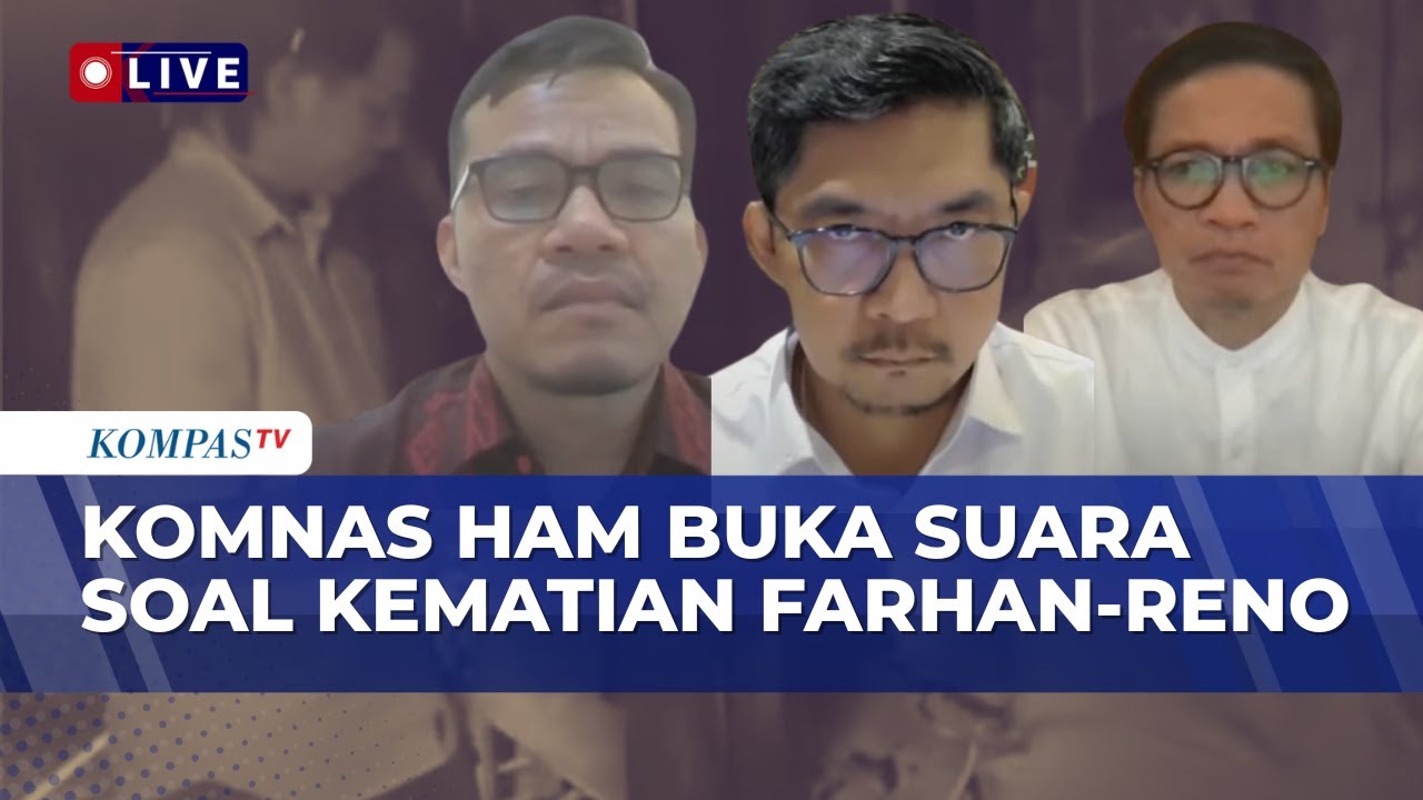 [FULL] Kompolnas & Komnas HAM Tanggapi soal Sebab Kematian Farhan-Reno ...