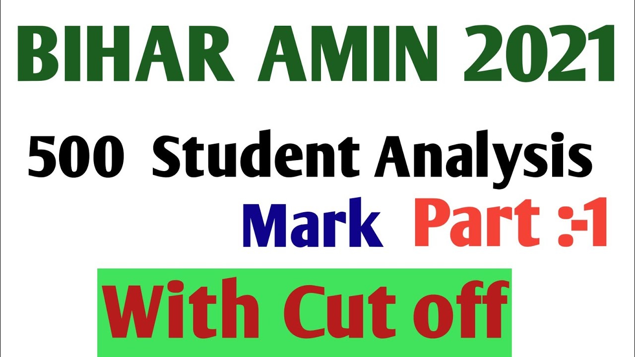 Bihar Amin 2021 500 Student analysis mark with cut off