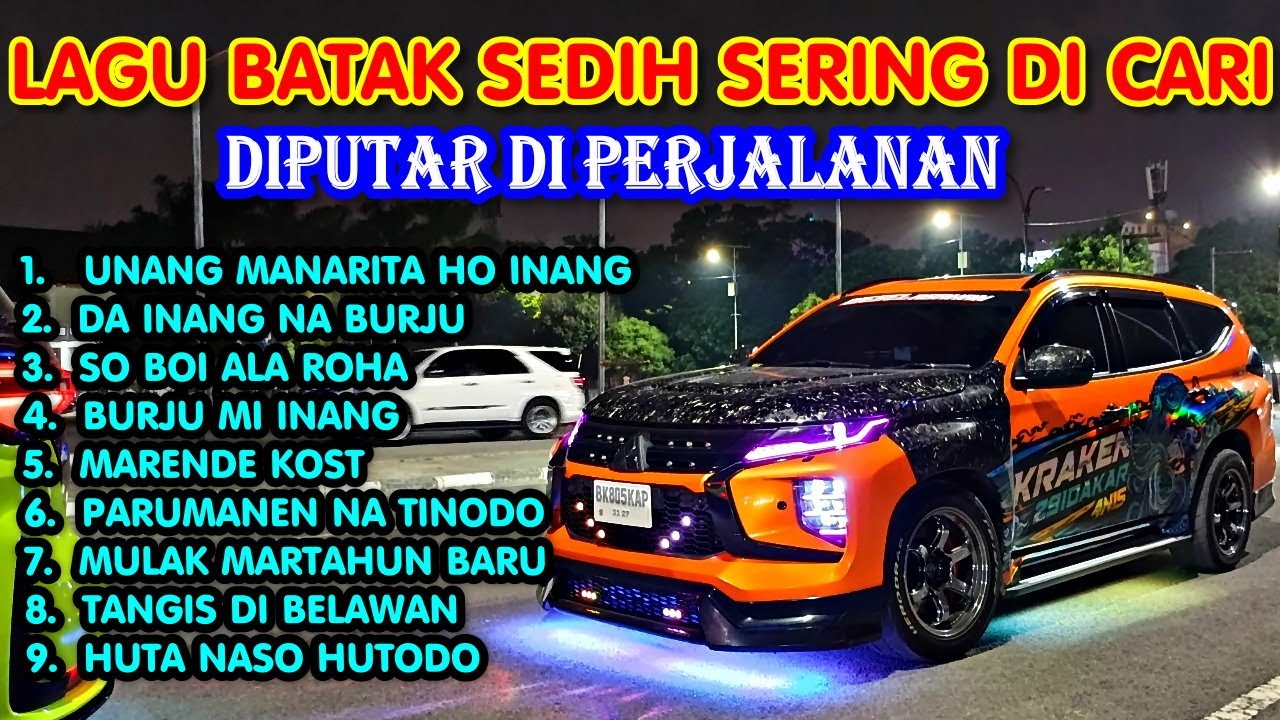 LAGU BATAK SEDIH DAN POPULER SERING DI CARI DIPUTAR DI PERJALANAN 2024