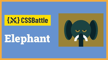 CSS Battle - Elephant | Target #71 | CSS Challenge